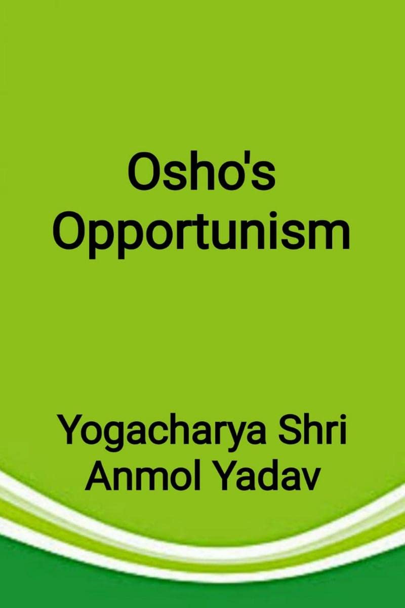 Oshos Opportunism