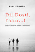 Dil,Dosti,Yaari : A Tale of Friendship, Struggle & Redemption