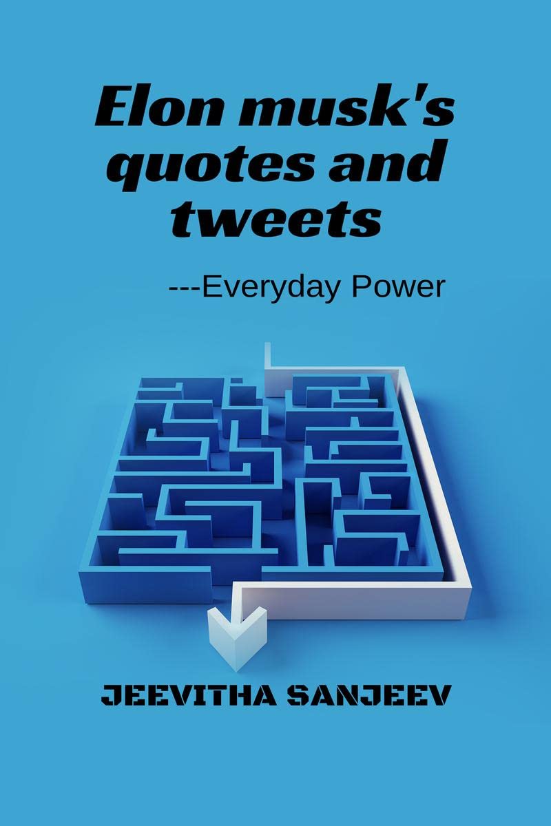 Elon Musks Quotes and Tweets : Everyday power