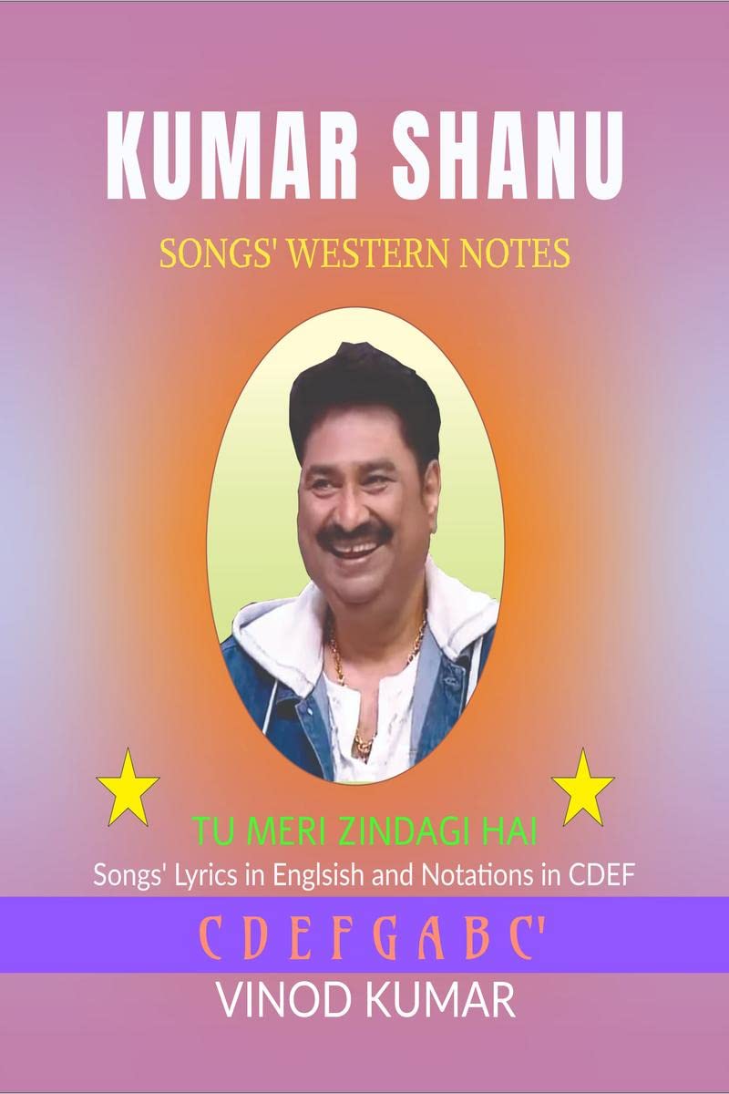 Kumar Shanu Songs Western Notes : Song Lyrics In English And Notations In Cdef