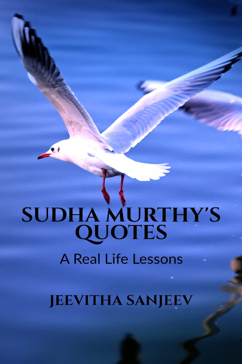SUDHA MURTHYS QUOTES : A Real Life Lessons