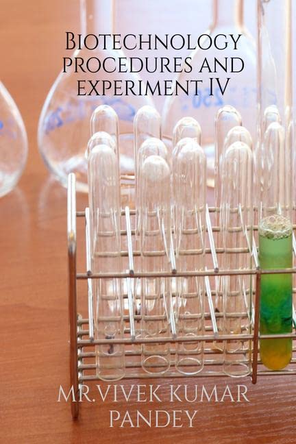 Biotechnology Procedure And ExperimentS Iv