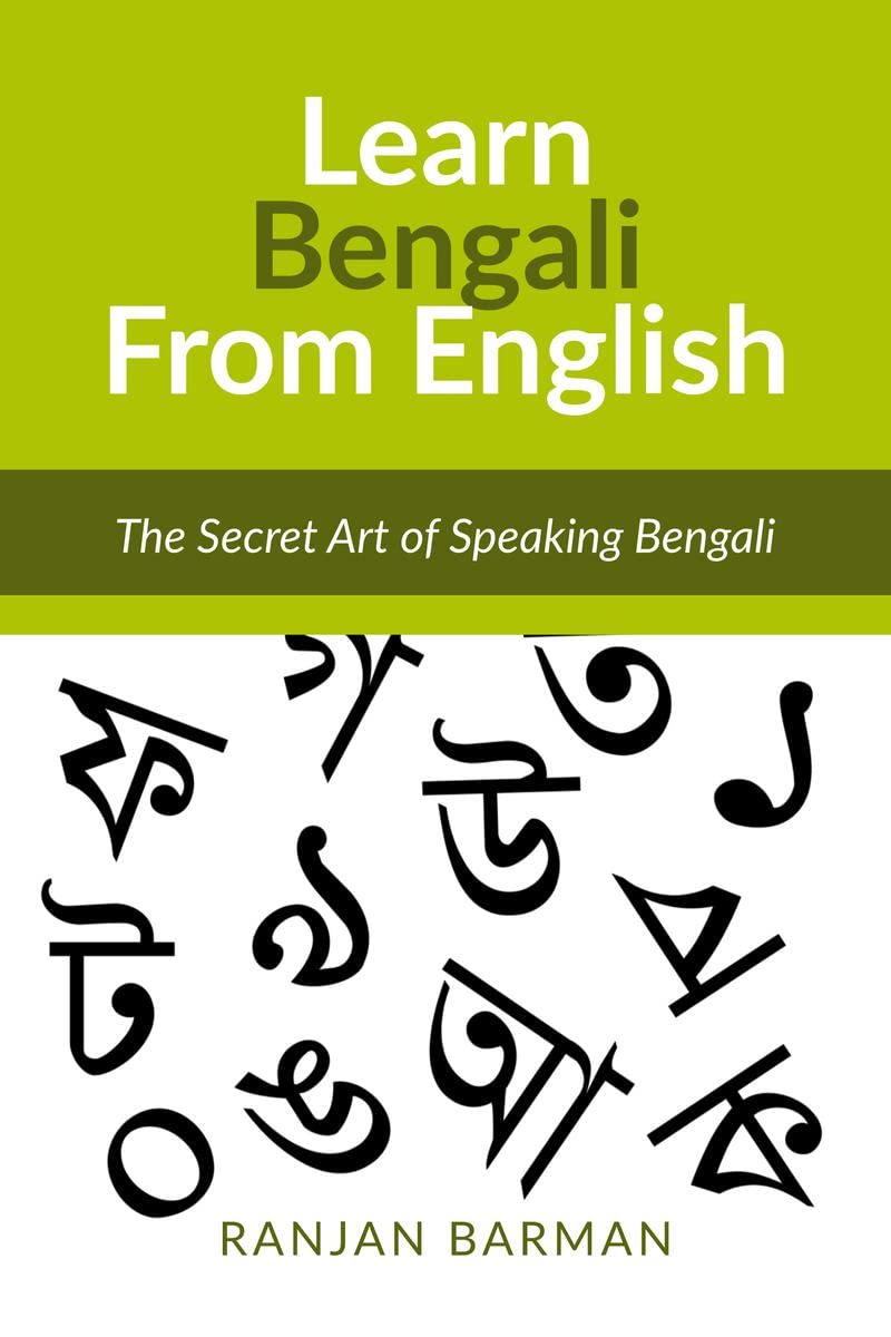 The Secret Art Of Speaking Bengali : Learn Bengali From English
