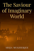 The Saviour Of Imaginary World : Clara, Sara Along With Their Brothers Lands In A Mysterious Dream World And Faces Strange Incid