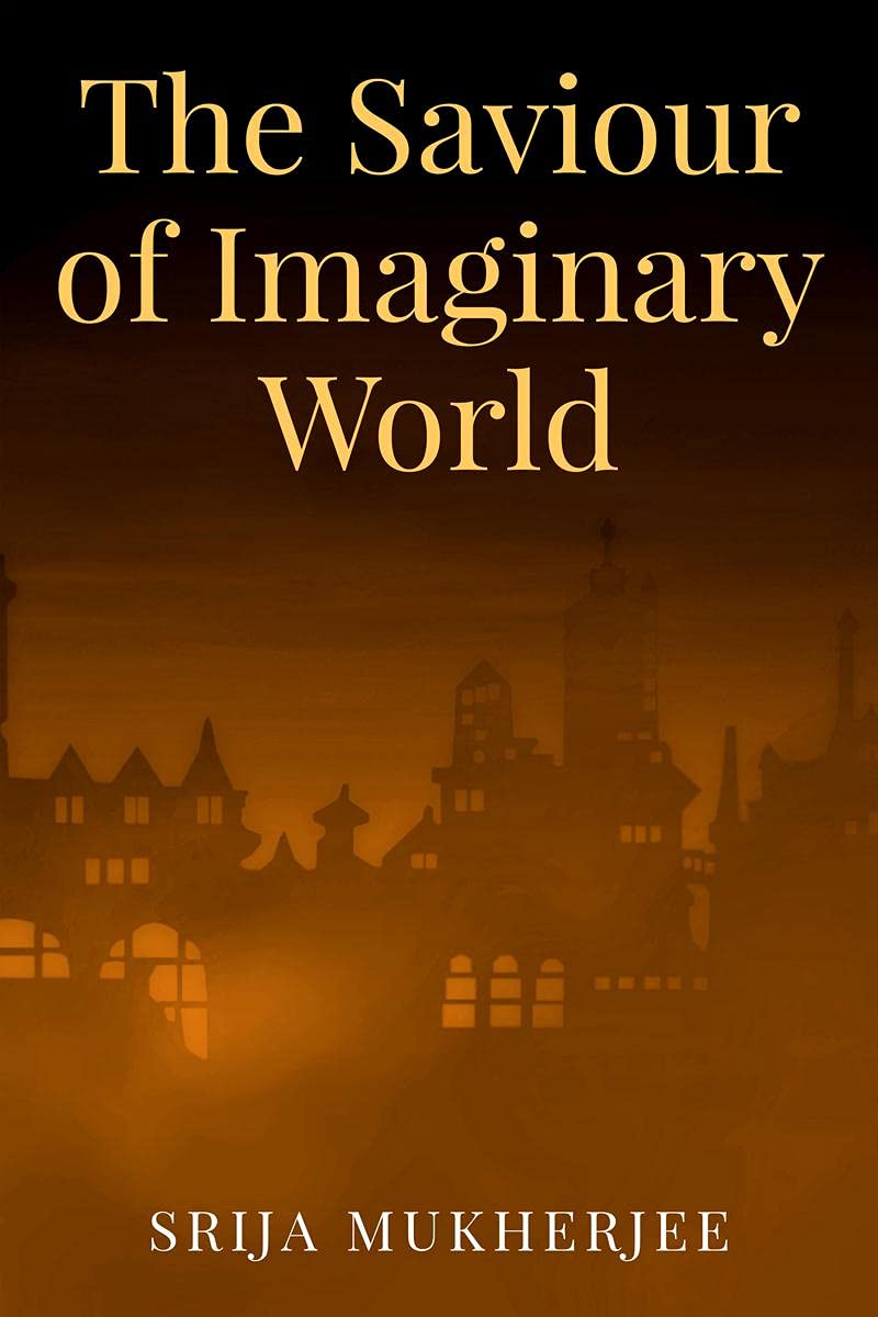 The Saviour Of Imaginary World : Clara, Sara Along With Their Brothers Lands In A Mysterious Dream World And Faces Strange Incid