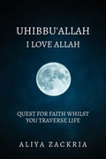 UHIBBUALLAH: I LOVE ALLAH