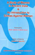 A Study of Women in Ancient India and Introduction to Crimes Against Women No. 74