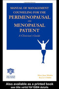 Manual of Management Counseling for the Perimenopausal and Menopausal Patient: A Clinicians Guide