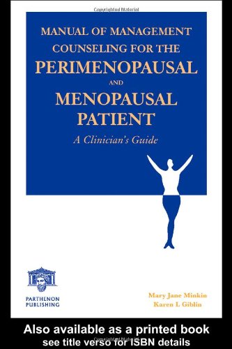 Manual of Management Counseling for the Perimenopausal and Menopausal Patient: A Clinicians Guide