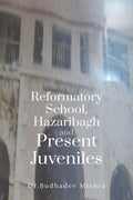 Reformatory School, Hazaribagh and Present Juveniles