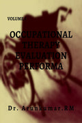 OCCUPATIONAL THERAPY EVALUATION PERFORMA : VOLUME I OCCUPATIONAL THERAPY EVALUATION PERFORMA
