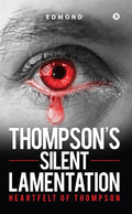 Thompsons Silent Lamentation : Heartfelt of Thompson