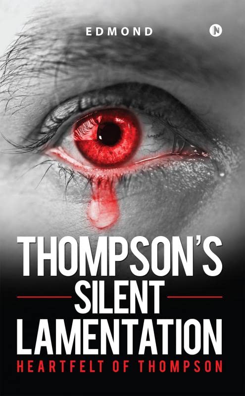 Thompsons Silent Lamentation : Heartfelt of Thompson