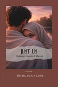 Just Us: Between Love and Silence