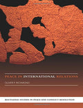 Peace in International Relations (Routledge Studies in Peace and Conflict Resolution)