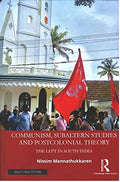 COMMUNISM, SUBALTERN STUDIES AND POSTCOLONIAL THEORY: THE LEFT IN SOUTH INDIA ()