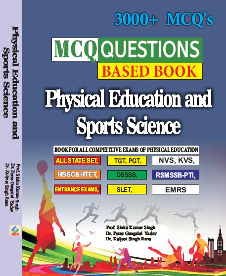 Physical Education and Sports Science  Book For All Competitive Exams ALL STATE SET, TGT, PGT, NVS, KVS, HSSC & HTET, DSSSB, RS