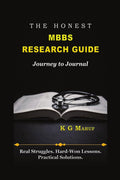 The Honest MBBS Research Guide: Real Struggles. Hardwon Lessons. Practical Solutions.
