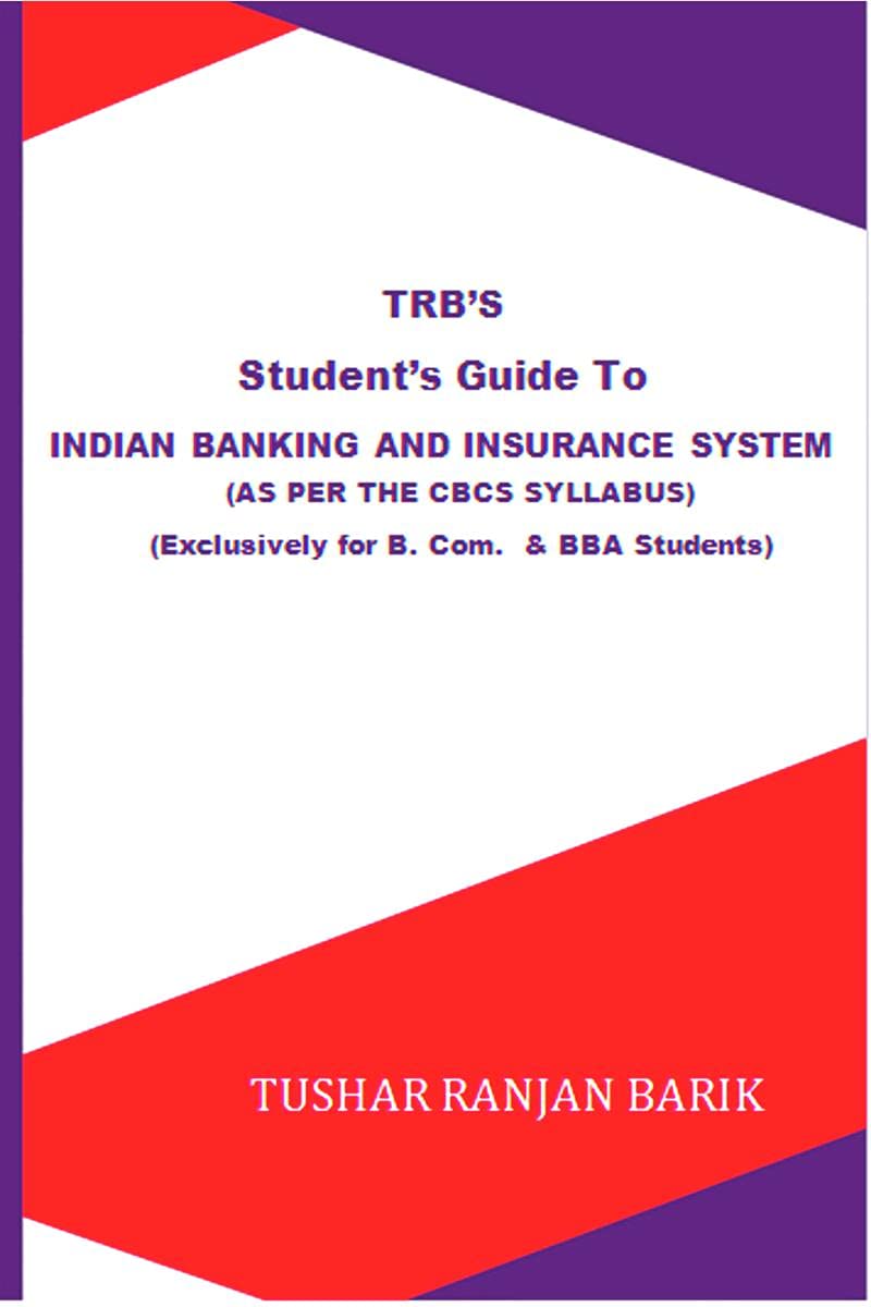 StudentS Guide To  Indian Banking And Insurance System: As Per The Cbcs Sylabus