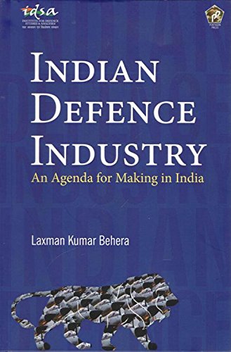 Indian Defence Industry: An Agenda for Making in India (First Edition, 2016)