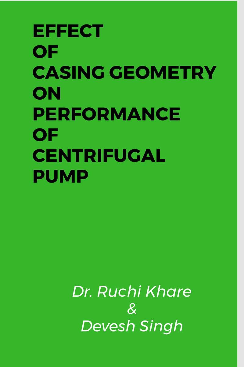 Effect Of Casing Geometry On Performance Of Centrifugal Pump : An Study For Shape Of Casing