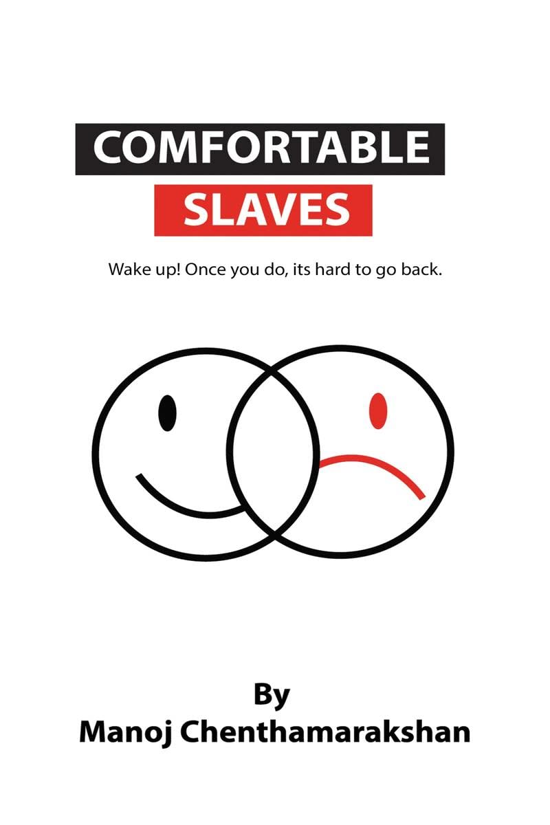 Comfortable slaves Wake up! Once you do, its hard to go back.