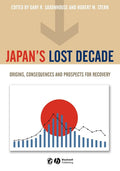 Japans Lost Decade  Origins, Consequences and Prospects for Recovery (World Economy Special Issues)