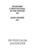 Diasporic Consciousness In The Poetry Of Agha Shahid Ali