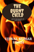 The Burnt Child: About Killing Girl Child