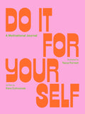 Do It For Yourself: A Motivational Journal (Start Before Youre Ready Guided Journal)