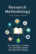 Research Methodology: Principles, Techniques, and Applications