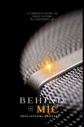 BEHIND THE MIC: A Complete Guide to Voice Acting