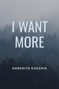 I Want More