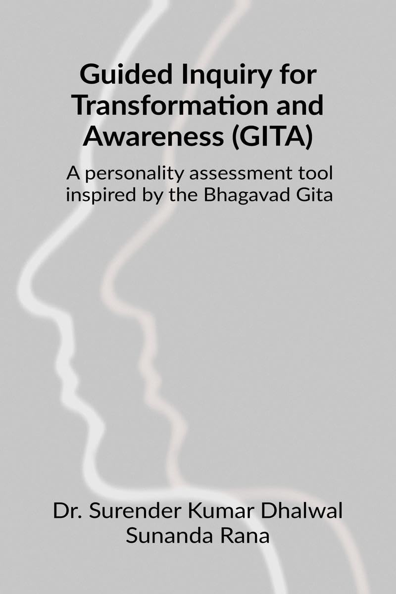 Guided Inquiry for Transformation and Awareness (GITA) : A personality assessment tool inspired by the Bhagavad Gita
