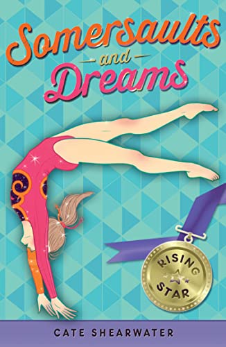 Somersaults And Dreams: Rising Star Shearwater, Cate And Bruton, Catherine
