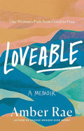 Loveable: A Memoir:One Womans Path from Good to Free