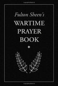 Fulton Sheens Wartime Prayer Book