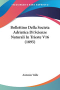 Bollettino Della Societa Adriatica Di Scienze Naturali In Trieste V16 (1895) (Italian Edition)