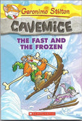 GERONIMO STILTON  CAVEMICE#04 THE FAST AND THE FROZEN (Geronimo Cavemice)