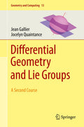 Differential Geometry And Lie Groups A Second Course (Hb 2020): 13 (Geometry and Computing)