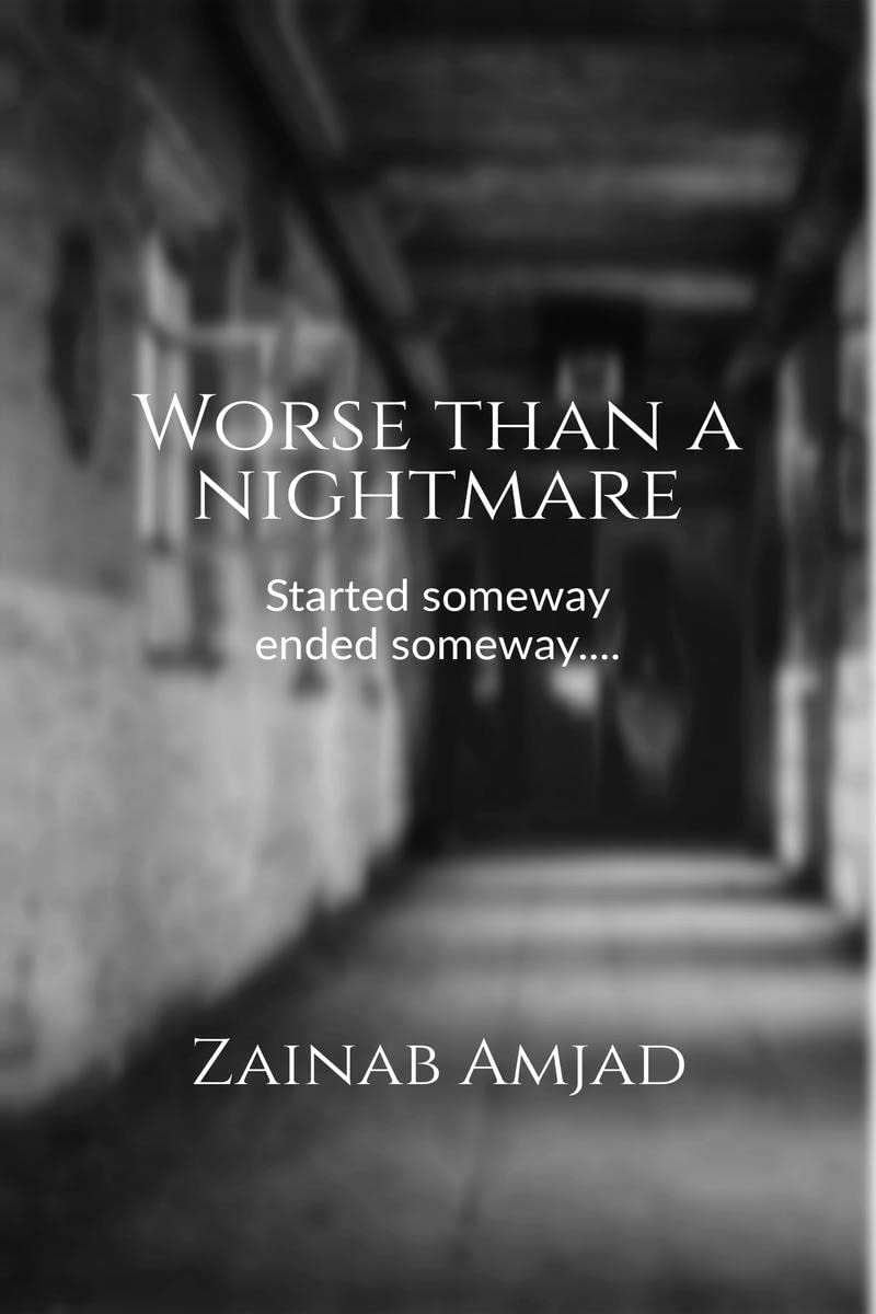 Worse Than A Nightmare : Started Someway Ended Someway.....