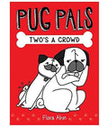 Pug Pals #01: TwoS A Crowd