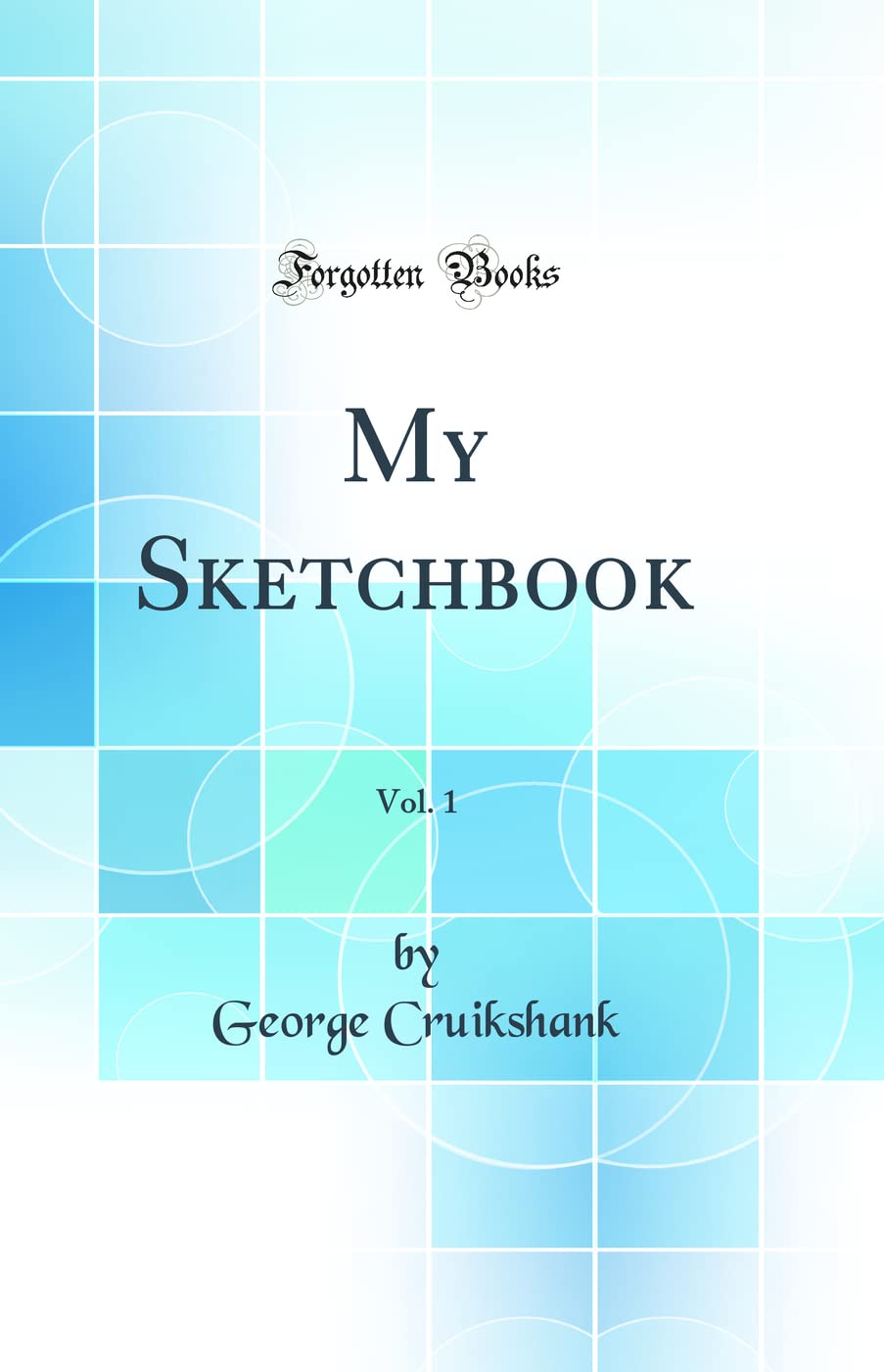My Sketchbook, Vol. 1 (Classic Reprint)