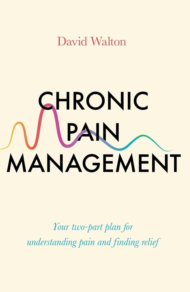 Chronic Pain Management: Your twopart plan for understanding pain and finding relief (Practical Guide Series)