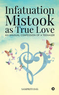 Infatuation Mistook as True Love : An Unusual Confession of a Teenager