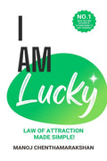 I am Lucky : Make Law of attraction work for you!