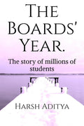 The Boards Year. : The Story Of Millions Of Students.