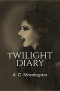 TWILIGHT DIARY : FANTASYFICTION, VAMPIRES, WITCHS, DARK MAGIC, ADULTFICTION