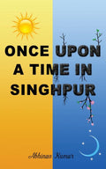 Once upon a Time in Singhpur : Based on True Events