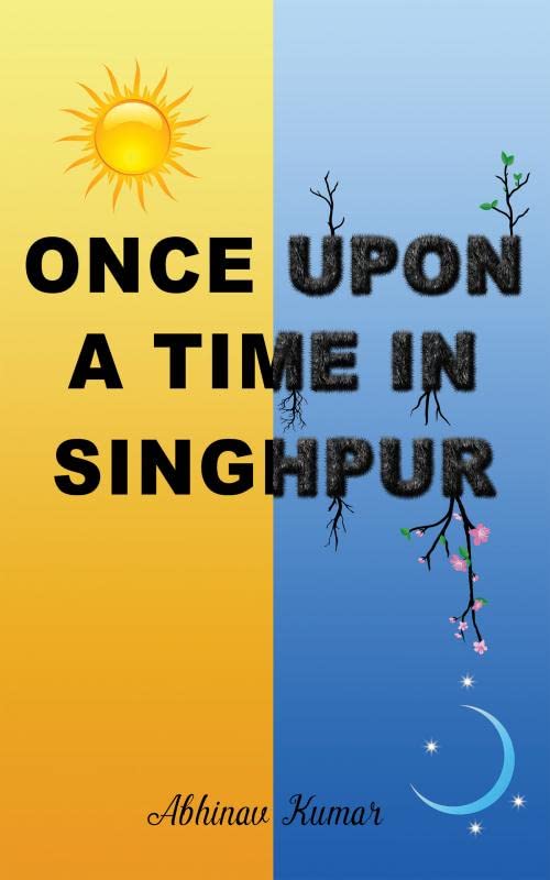 Once upon a Time in Singhpur : Based on True Events